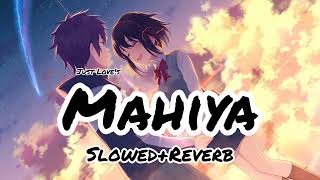 Mahiya - Jass Manak (Slowed+Reverb)