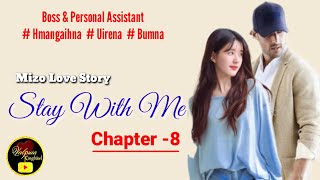 STAY WITH ME (Chapter - 8) Ziaktu : Kimkimi Tlau