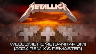 Metallica - Welcome Home (Sanitarium) [2024 REMIX & REMASTER]