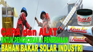 Alat Untuk Pengecekan Kualitas Solar | Cara Pengecekan dan Penerimaan Solar B30 | Biosolar