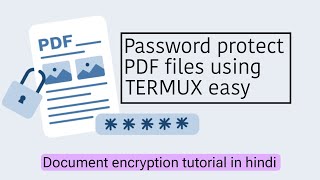 Secure Your PDFs: Encrypt and Decrypt with Termux | Step-by-Step Guide