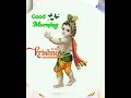 good morning whatsapp status video morning radhe radhe happy morning wishes song krishna