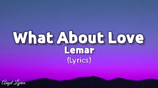 What About Love By Lemar | Angel Lyrics