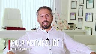 Kalp Yetmezliği Belirtileri Nelerdir?