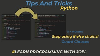 Five + Minutes on Tips and Tricks - Python - Stop using if else chains - Guard Clauses