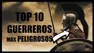 ⚜️TOP 10 ╬ Los Guerreros más (GRANDES y TEMIDOS) de la Historia