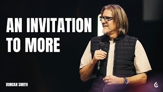 An Invitation to More | Duncan