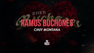 Ramos Buchones (Letra) - Chuy Montana