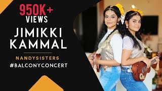 Episode-7# Balcony Concert| Jimikki Kammal | Nandy Sisters |Cover| Antara  & Ankita Nandy| Malayalam