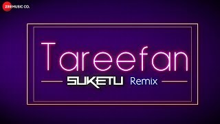 Tareefan - Remix | Veere Di Wedding | DJ Suketu