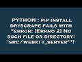 PYTHON : pip install dryscrape fails with 