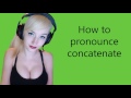 How to pronounce concatenate