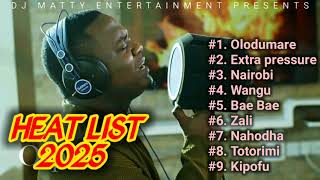 HEAT LIST EXTRA PRESSURE MIX 2025 -  BIEN, RUGER, MARIOO, ALIKIBA, HARMONIZE, CHEGE.FTDJMATTY254