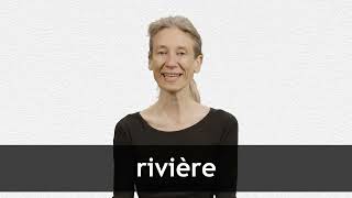 How to pronounce RIVIÈRE in French