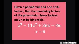 Given polynomial x^3 - 11x^2 +36x - 36 and factor (x-6) find remaining factors. Synthetic Division