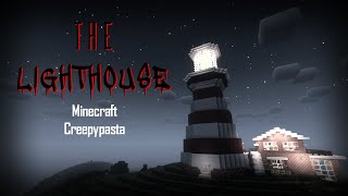 Minecraft Creepypasta | THE LIGHTHOUSE
