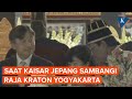 Momen Napak Tilas Kaisar Naruhito di Kraton Yogyakarta bersama Sri Sultan Hamengkubuwono X