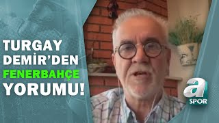 Turgay Demir:"Bana Göre Erol Hoca Akşam Görevden Ayrıldı, Farkında Değil" / A Spor