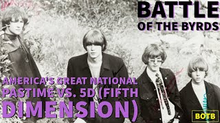 Battle of The Byrds Day 117 - America's Great National Pastime vs. 5D (Fifth Dimension)