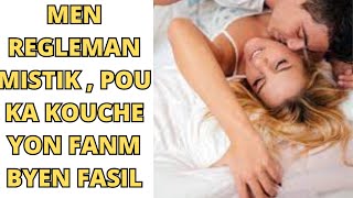 MEN REGLEMAN MISTIK , POU KA KOUCHE YON FANM BYEN FASIL