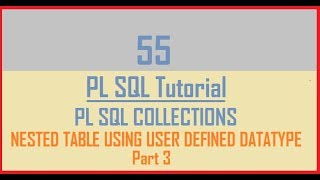 Tutorial 55 : Nested Table Using User Defined Datatype