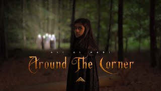 Ali Al Hadi - Around The Corner | Official Music Video