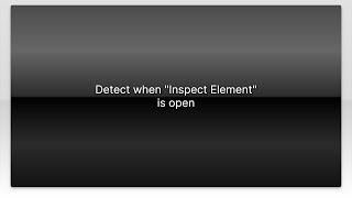 Detect when "Inspect Element" is open