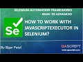 Selenium Automation Framework Tutorial - How to work with JavaScriptExecutor in Selenium?