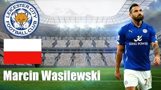 Marcin Wasilewski | Leicester City | Skills \u0026 Goals