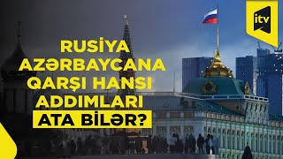 Rusiyanın Azərbaycana ənənəvi təzyiq üsulları