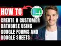How to Create a Customer Database Using Google Forms and Google Sheets 2026 Easily