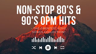 Ultimate Throwback Jam: Non-stop 80's & 90's OPM Hits - The Greatest Love Songs Collection!