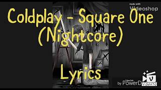 Coldplay - Square One ( Nightcore with lyrics)
