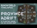 RimWorld Timelapse - Province Adrift