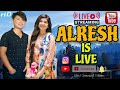 ALRESH IS LIVE | ALRESH KING & QUEEN TIKTOK LIVE  | SURESH LAMA|DR.ALEEYA SHOAIB|SURESH❤️ALEEYA