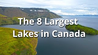 The 8 Largest Lakes in Canada