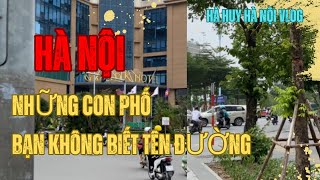 HÀ NỘI, NHỮNG CON PHỐ BẠN KHÔNG BIẾT TÊN ĐƯỜNG - Hà Huy Hà Nội Vlog #310