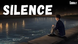 Why Silence could be your strength ? | Benefits of being silent | Philosophy | Ease it !!