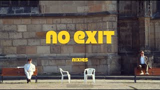 nixies - no exit (official music video)