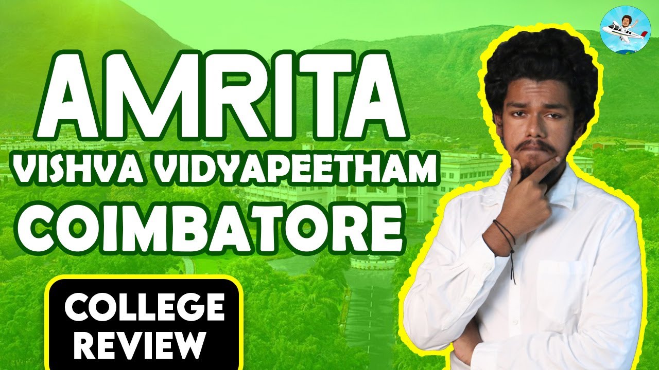 Amrita Vishwa Vidyapeetham Coimbatore Review | Placement | Salary |Admission | Fees | College ...