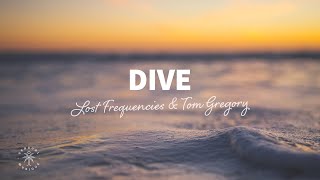 Lost Frequencies & Tom Gregory - Dive (Lyrics)
