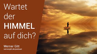 Der Himmel - Ein Platz auch für dich? - Werner Gitt