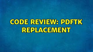 Code Review: pdftk replacement