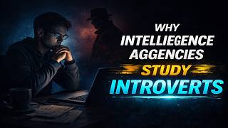 Why Intelligence Agencies Study Introverts More Than Extroverts