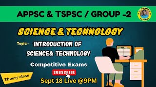 INTRODUCTION OF SCIENCE & TECHNOLOGY ||APPSC & TSPSC GROUP-2 || COMPETATIVE EXAMS || THEORY CLASS |