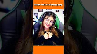 elvish Yadav and Payal gaming ❤😳| elvish Yadav girlfriend payal gaming | elvish Yadav vlog#elvish