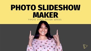 Online Photo Slideshow Maker: Typito Video Design Series