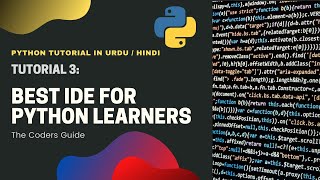 Best IDE For Python - Tutorial#3 | Python Tutorial in Hindi/Urdu | The Coders Guide