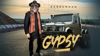 Babbu Maan - GYPSY | Latest Punjabi Song 2023 | Babbu Maanbabbu | Maan New Song #punjabisong