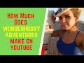 How Much Does WonderHussy Adventures Make On YouTube